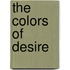 The Colors of Desire