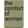 The Comfort Of Women door Philip Ward