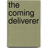 The Coming Deliverer door Onbekend