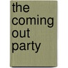 The Coming Out Party by John Caffey