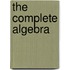 The Complete Algebra