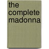 The Complete Madonna by Tim Footman