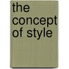 The Concept Of Style door Berel Lang