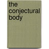 The Conjectural Body door Robin James