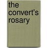 The Convert's Rosary by Alice M. Gardiner
