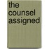 The Counsel Assigned