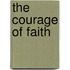 The Courage of Faith