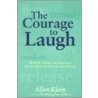 The Courage to Laugh by Allen Klein