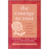 The Courage to Trust door Sue Patton Thoele