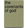 The Covenants Of God by M.R. Strange
