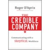 The Credible Company by Roger D'Aprix