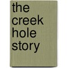 The Creek Hole Story by Les Brown