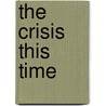 The Crisis This Time by Unknown