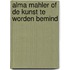 Alma mahler of de kunst te worden bemind