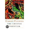 The Crystal Frontier door Carlos Fuentes