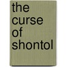 The Curse Of Shontol door Bekah Ann Ryane