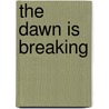 The Dawn Is Breaking by Jean Harris