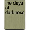 The Days Of Darkness by Donald J. Richardson