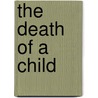 The Death of a Child door Elaine E. Stillwell