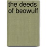 The Deeds Of Beowulf by John Earle