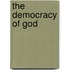 The Democracy Of God