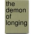 The Demon of Longing