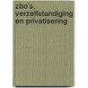 Zbo's, verzelfstandiging en privatisering by M.M. den Boer