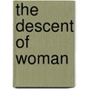 The Descent Of Woman door Elaine Morgan