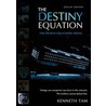 The Destiny Equation by Kenneth Tam