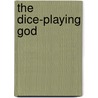 The Dice-Playing God door Werner Krieglstein