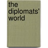 The Diplomats' World by Unknown