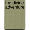 The Divine Adventure by William Sharp