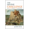 The Divine Challenge door John Byl