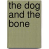 The Dog And The Bone by Cynthia Rider
