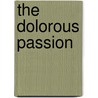 The Dolorous Passion door Anna Catherine Emmerich