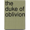The Duke of Oblivion door John Reed Scott