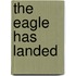 The Eagle Has Landed