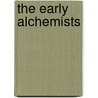 The Early Alchemists by John Maxson Stillman