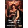 The Earthly Paradise door Peter Whelan