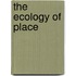 The Ecology of Place
