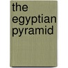 The Egyptian Pyramid by Gillian Clements