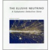The Elusive Neutrino door Nickolas Solomey