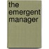 The Emergent Manager