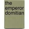 The Emperor Domitian door Brian W. Jones