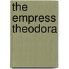 The Empress Theodora door James Allan Evans