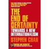 The End Of Certainty door Stephen Chan