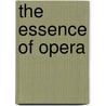 The Essence of Opera door Onbekend