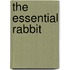 The Essential Rabbit