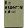 The Essential Rabbit door Howell Book House