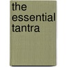 The Essential Tantra by Kenneth Ray Stubbs